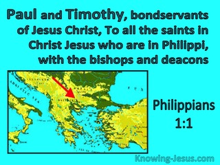 Philippians 1:1 Paul And Timothy Bondservants Of Christs To The Saints At Philippi (aqua)